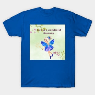 Life is a Wonderful Journey. Fairy Love T-Shirt